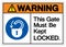 Warning This Gate Must Be Kept Locked Symbol Sign,Vector Illustration, Isolated On White Background Label. EPS10