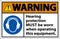Warning Hearing Protection Must Be Worn Sign