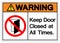 Warning Keep Door Closed at all Times Symbol Sign ,Vector Illustration, Isolate On White Background Label .EPS10