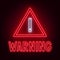 Warning neon sign on dark background .