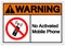 Warning No Activated Mobile Phones Symbol Sign, Vector Illustration, Isolate On White Background Label. EPS10