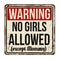 Warning no girls allowed  vintage rusty metal sign