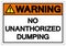 Warning No Unauthorized Dumping Symbol Sign ,Vector Illustration, Isolate On White Background Label. EPS10