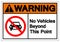 Warning No Vehicles Beyond This Point Symbol Sign ,Vector Illustration, Isolate On White Background Label .EPS10