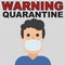 Warning quarantine text and man in mask, flat character in breathing mask. Hand drawn vector illustration. Coronavirus epidemic.