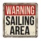 Warning sailing area vintage rusty metal sign