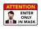 Warning and sign, attention, enter only in the mask. Information sticker for the store. masked man face, danger sign, epidemic and