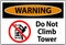 Warning Sign Do Not Climb Tower On White Background