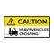 Warning sign for industrial. Caution and warning label for heavy vehicles crossing