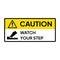 Warning sign for industrial. Caution for watch your step