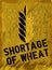 Warning sign, shortage of wheat, global food crisis concept, vector, grungy style