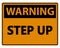 Warning Step Up Wall Sign on white background
