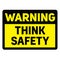 Warning think safety warning sign