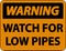 Warning Watch For Low Pipes Sign On White Background