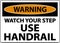 Warning Watch Your Step Use Handrail Sign On White Background