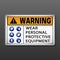 Warning Wear Personal Protective Equipment Sign