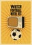 Watch football with us! Football on TV. Sports Bar typographic vintage style poster. Retro vector illustration.