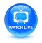 Watch live glassy cyan blue round button