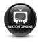 Watch online glassy black round button