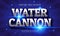 Water cannon 3d text style effect themed blue color