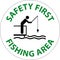 Water Safety First Sign - Fishing Area