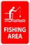 Water Safety Sign Notice -Fishing Area
