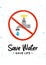 Water tap with drop, prohibition sign clipart in flat line modern style with phrase Save Water Save Life. Ecology, environment