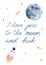 Watercolor hand drawn print with rocket, stars, moon and `I love you to the moon and back` hand lettering,