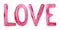 Watercolor pink painted Love word on white background