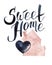 Watercolor postcard with tender pink house with black heart and big hand-lettered calligraphy Sweet home. Hand drawn