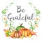 Watercolor pumpkin and autumn leaves card. Harvest composition. Be Grateful quote. Hand drawn vector illustration