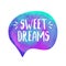 Watercolor purple speech buble with phrase Sweet Dreams. Hand drawn lettering.