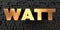 Watt - Gold text on black background - 3D rendered royalty free stock picture