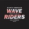 Wave Riders, California Typography Design T Shirt Stock Vector
