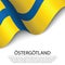 Waving flag of Ostergotland is a province of Sweden on white bac