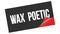 WAX  POETIC text on black red sticker stamp