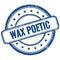 WAX POETIC text on blue grungy round rubber stamp