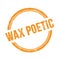 WAX POETIC text written on orange grungy round stamp