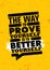 The way to prove yourself is to better yourself. Inspiring typography motivation quote banner on textured background.