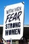 Weak Men Fear Strong Women sign at Womens March Tulsa Oklahoma USA 1-20-2018