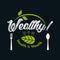 Wealthy-Healthy is Wealth. Restaurant logo design