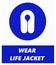 Wear life jacket, safety sign.