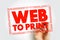 WEB TO PRINT is a service that provides print products via online storefronts, text concept stamp