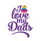 WebI love my Dads - LGBT pride slogan against homosexual discrimination.