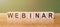 Webinar banner - internet communication concept - a word abstract in letterpress wood type