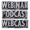 Webinar, podcast and webcast