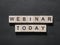 Webinar Today, Motivational Words Quotes Concept