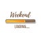 Weekend loading bar on white background.