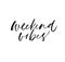 Weekend vibes black cursive freehand lettering