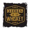 Weekend are for whiskey motto